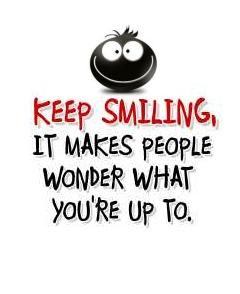 Photo Quote Keep Smiling It Makes People Wonder What You're Up To