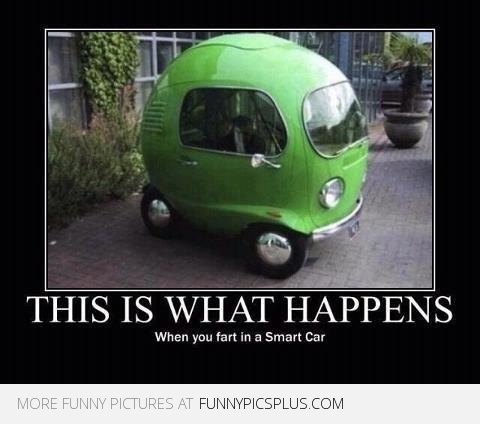 Silly Quote About Cars What Happens When You Fart in a Smart Car #quotes