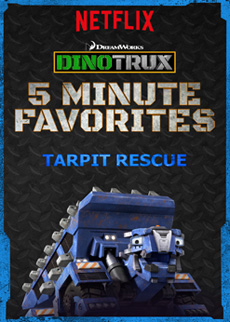 Parenting | Stalling bedtime with crazy, endless excuses seems to be an in-born talent for kids. See how the Dinotrux 5 Minute Favorites on Netflix can help. Episode Tarpit Rescue.